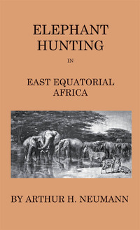 Omslagafbeelding: Elephant-Hunting In East Equatorial Africa 9781444649123
