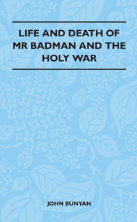 Cover image: Life and Death of MR Badman and the Holy War 9781446521557