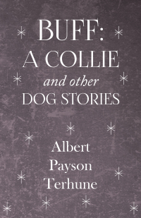 صورة الغلاف: Buff: A Collie and Other Dog Stories 9781444646658