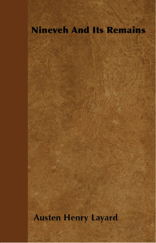 Cover image: Nineveh And Its Remains 9781446044018