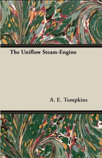 Imagen de portada: The Uniflow Steam-Engine 9781447438588