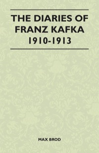 Omslagafbeelding: The Diaries of Franz Kafka 1910-1913 9781446509890