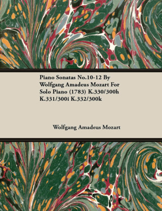 Immagine di copertina: Piano Sonatas No.10-12 by Wolfgang Amadeus Mozart for Solo Piano (1783) K.330/300h K.331/300i K.332/300k 9781446516874