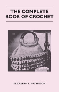 صورة الغلاف: The Complete Book of Crochet 9781447401780