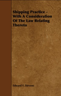 Cover image: Shipping Practice - With a Consideration of the Law Relating Thereto 9781444627398