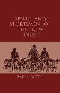 صورة الغلاف: Sport And Sportsmen Of The New Forest 9781444654936