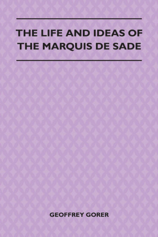 Imagen de portada: The Life and Ideas of the Marquis de Sade 9781445525631