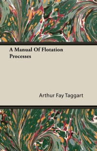 صورة الغلاف: A Manual Of Flotation Processes 9781446087343