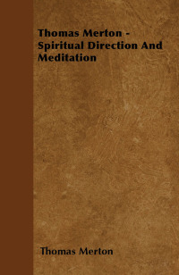 Omslagafbeelding: Thomas Merton - Spiritual Direction and Meditation 9781446500736