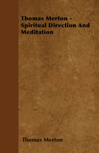 Cover image: Thomas Merton - Spiritual Direction and Meditation 9781446500736