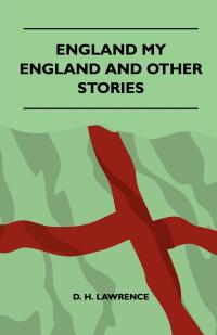 صورة الغلاف: England, My England - And Other Stories 9781446521274