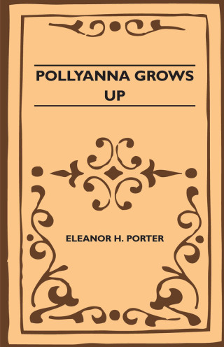 Cover image: Pollyanna Grows Up 9781446521731
