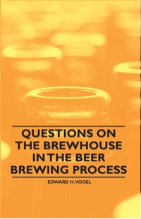 表紙画像: Questions on the Brewhouse in the Beer Brewing Process 9781446541579
