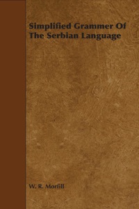 Cover image: Simplified Grammer of the Serbian Language 9781444620528