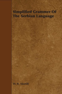 Imagen de portada: Simplified Grammer of the Serbian Language 9781444620528