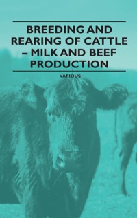 صورة الغلاف: Breeding and Rearing of Cattle - Milk and Beef Production 9781446530160