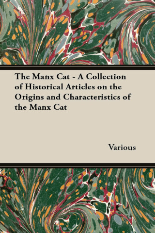 Cover image: The Manx Cat - A Collection of Historical Articles on the Origins and Characteristics of the Manx Cat 9781447420880