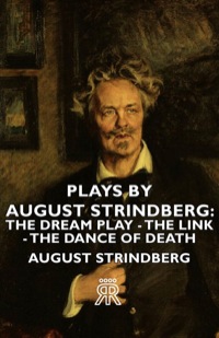 Titelbild: Plays by August Strindberg: The Dream Play - The Link - The Dance of Death 9781406714173