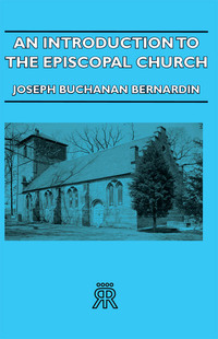 Immagine di copertina: An Introduction to the Episcopal Church 9781406719376