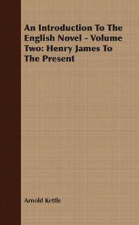 Cover image: An Introduction to the English Novel - Volume Two: Henry James to the Present 9781406719482