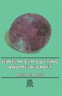表紙画像: Jewelry, Gem Cutting and Metalcraft 9781406724431