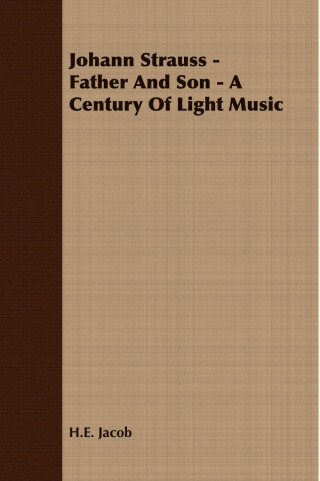 Cover image: Johann Strauss - Father and Son - A Century of Light Music 9781406724707
