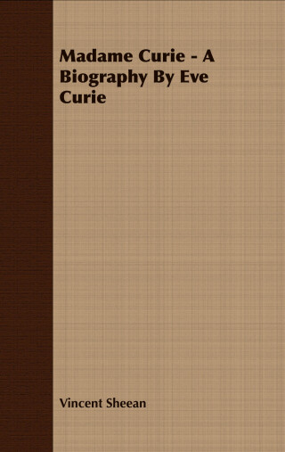 Cover image: Madame Curie - A Biography by Eve Curie 9781406732467