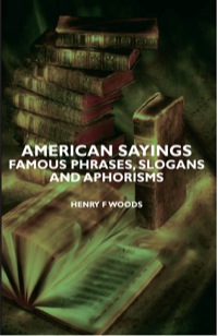 Immagine di copertina: American Sayings - Famous Phrases, Slogans and Aphorisms 9781406751352