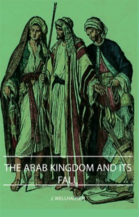 Omslagafbeelding: The Arab Kingdom and Its Fall 9781406752403