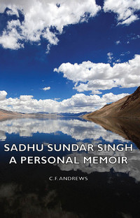 Imagen de portada: Sadhu Sundar Singh - A Personal Memoir 9781406768275