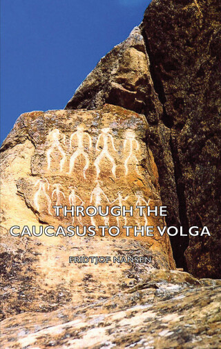 Cover image: Through the Caucasus to the Volga 9781406773453