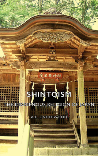 Cover image: Shintoism: The Indigenous Religion of Japan 9781406788365