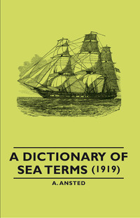Cover image: A Dictionary of Sea Terms (1919) 9781406791426