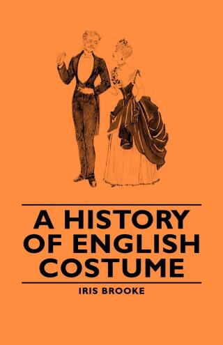 Titelbild: A History of English Costume 9781406793840