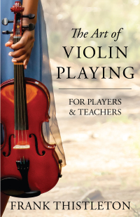 Cover image: The Art of Violin Playing for Players and Teachers 9781406796889