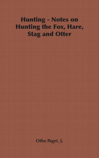 Cover image: Hunting - Notes on Hunting the Fox, Hare, Stag and Otter 9781406798999