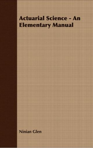 Cover image: Actuarial Science - An Elementary Manual 9781409772309