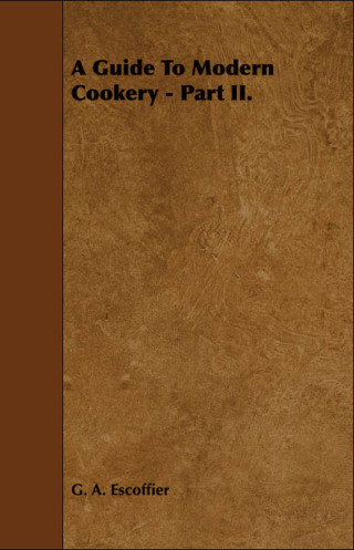 Cover image: A Guide to Modern Cookery - Part II. 9781443758680