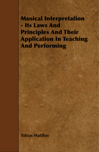 Cover image: Musical Interpretation - Its Laws and Principles and Their Application in Teaching and Performing 9781443759489