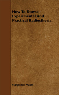 Omslagafbeelding: How To Dowse - Experimental And Practical Radiesthesia 9781443772860