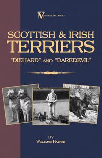 Imagen de portada: Scottish Terriers and Irish Terriers - Scottie Diehard and Irish Daredevil (a Vintage Dog Books Breed Classic) 9781846640544