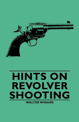 Immagine di copertina: Hints on Revolver Shooting 9781846649943