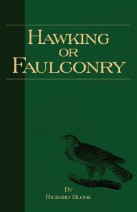 Cover image: Hawking or Falconry (History of Falconry Series) 9781905124954