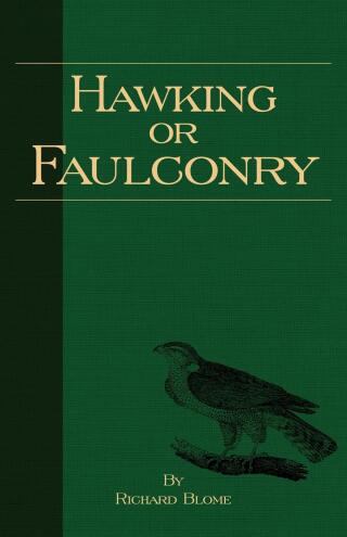 Cover image: Hawking or Falconry (History of Falconry Series) 9781905124954