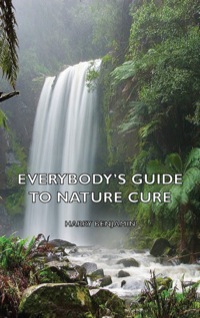 Cover image: Everybody's Guide to Nature Cure 9781406796483