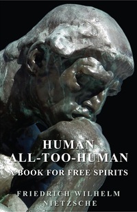 صورة الغلاف: Human - All-Too-Human - A Book for Free Spirits 9781443721851