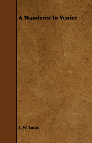 Cover image: A Wanderer in Venice 9781444624373