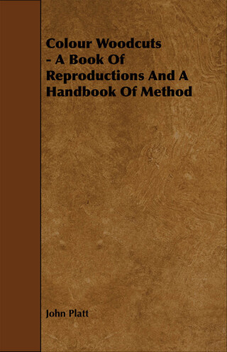 Omslagafbeelding: Colour Woodcuts - A Book of Reproductions and a Handbook of Method 9781444699272