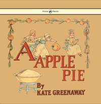 表紙画像: A Apple Pie - Illustrated by Kate Greenaway 9781444699951