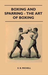 Imagen de portada: Boxing And Sparring - The Art Of Boxing 9781445524672